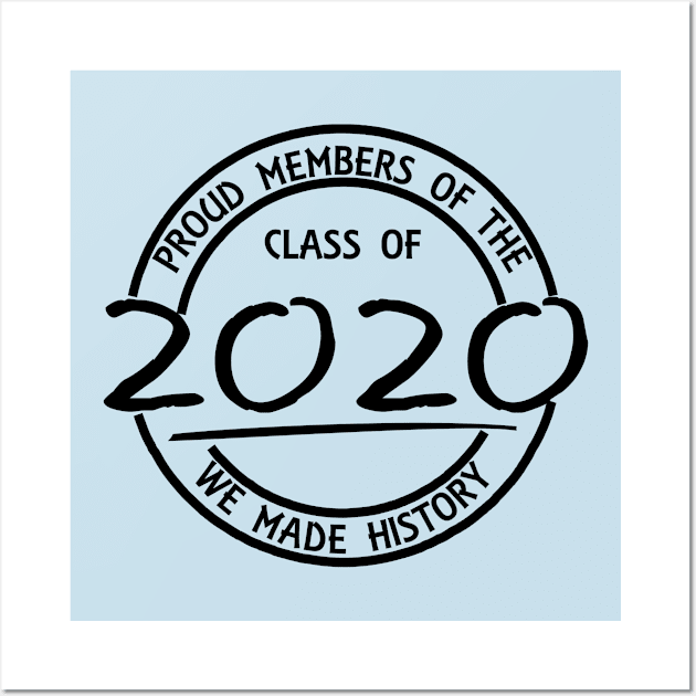 Class of 2020 Senior We Made History Wall Art by MoodPalace